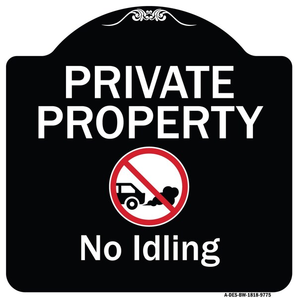 Designer Series-Private Property No Idling With Graphic, 18" H, BW-1818-9775